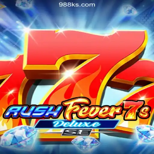 RushFever7sDeluxeSE: Unveiling the Excitement at 988K.com Platform